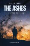 Risen From The Ashes: Life After The Game - Kindle Edition